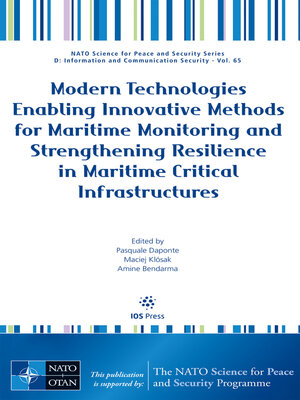 cover image of Modern Technologies Enabling Innovative Methods for Maritime Monitoring and Strengthening Resilience in Maritime Critical Infrastructures